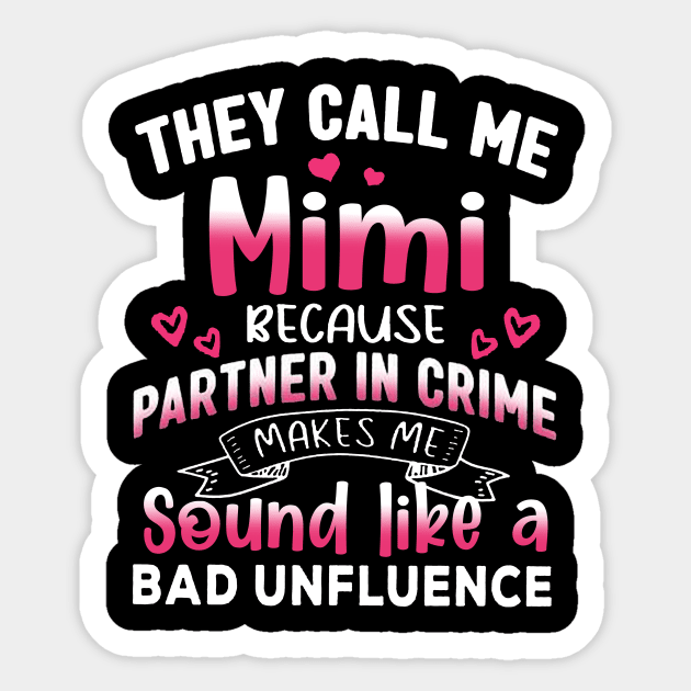 They Call Me Mimi Because Partner In Crime Mother's Day Sticker by cogemma.art